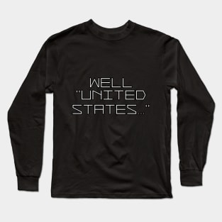 Well, United States Long Sleeve T-Shirt